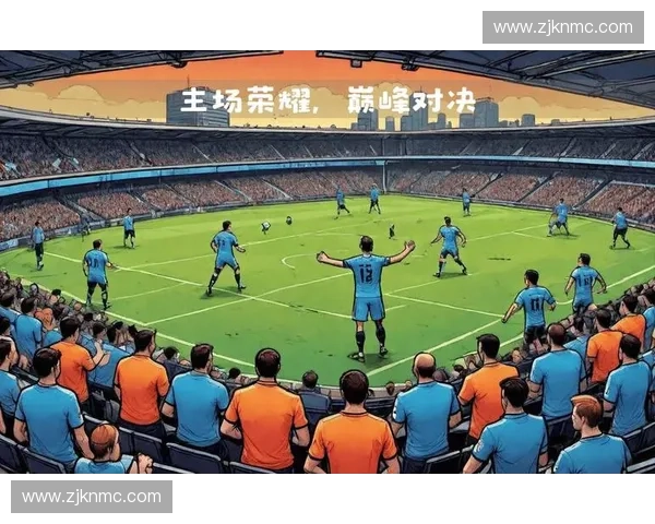曼城与热刺激战巅峰对决 英超赛事再掀风云两队火力全开